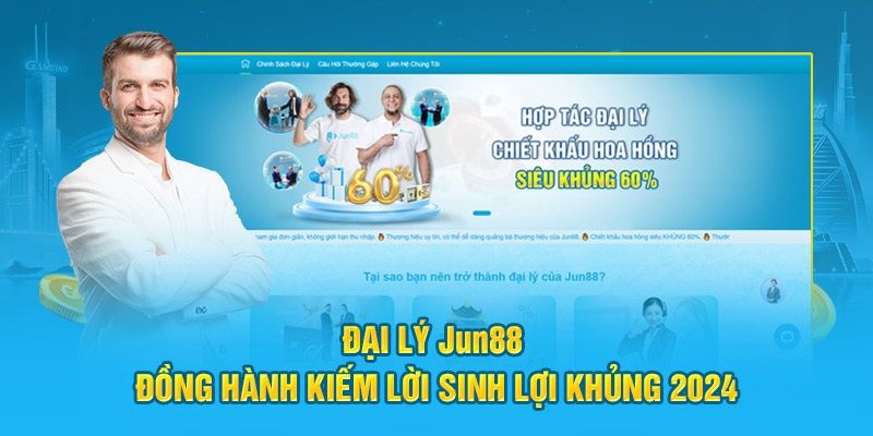 Đôi nét về chương trình hợp tác đại lý tại Jun88