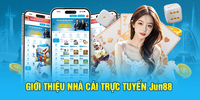 Giới thiệu địa chỉ cá cược uy tín Jun88