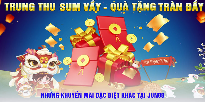 Những khuyến mãi đặc biệt khác tại Jun88